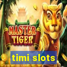 timi slots